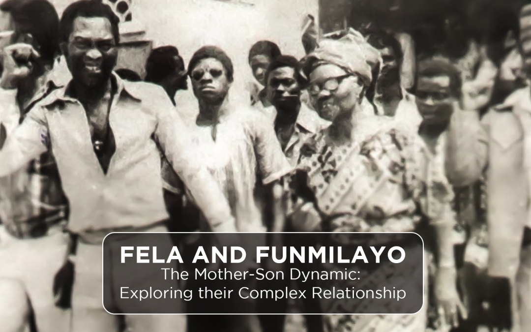The Mother-Son Dynamic: Exploring the Complex Relationship Between Funmilayo and Fela