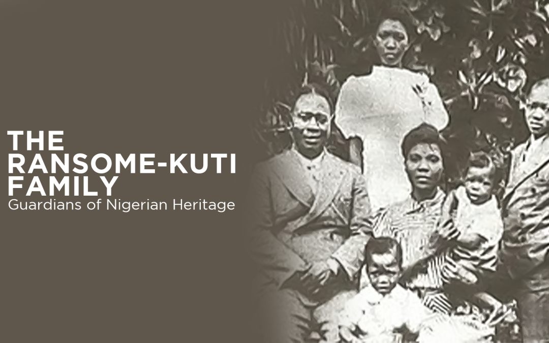 The Ransome-Kuti Family: Guardians of Nigerian Heritage